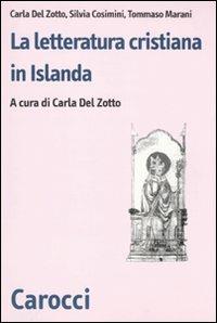 La letteratura cristiana in Islanda -  Carla Del Zotto, Silvia Cosimini, Tommaso Marani - copertina