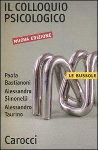 Il colloquio psicologico -  Paola Bastianoni, Alessandra Simonelli, Alessandro Taurino - copertina