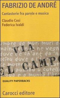 Fabrizio De André. Cantastorie fra parole e musica -  Claudio Cosi, Federica Ivaldi - copertina