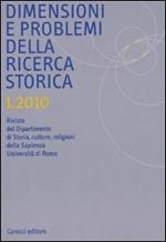 Dimensioni e problemi della ricerca storica. Rivista del Dipartimento di Storia moderna dell'Università degli studi di Roma «La Sapienza» (2010). Vol. 1