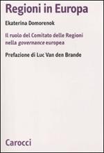 Regioni in Europa. Il ruolo del Comitato delle Regioni nella governance europea
