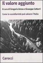 Il valore aggiunto. Come la sussidiarietà può salvare l'Italia