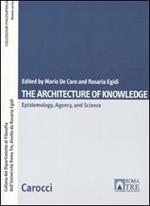 The architecture of knowlwdge. Epistemology, agency and science