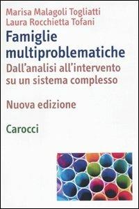 Famiglie multiproblematiche. Dall'analisi all'intervento su un sistema complesso - Marisa Malagoli Togliatti,Laura Rocchietta Tofani - copertina