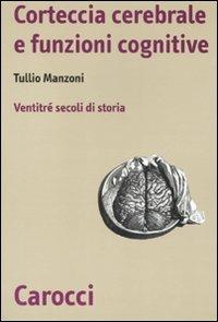 Storia della corteccia cerebrale. Ventitré secoli di storia - Tullio Manzoni - copertina