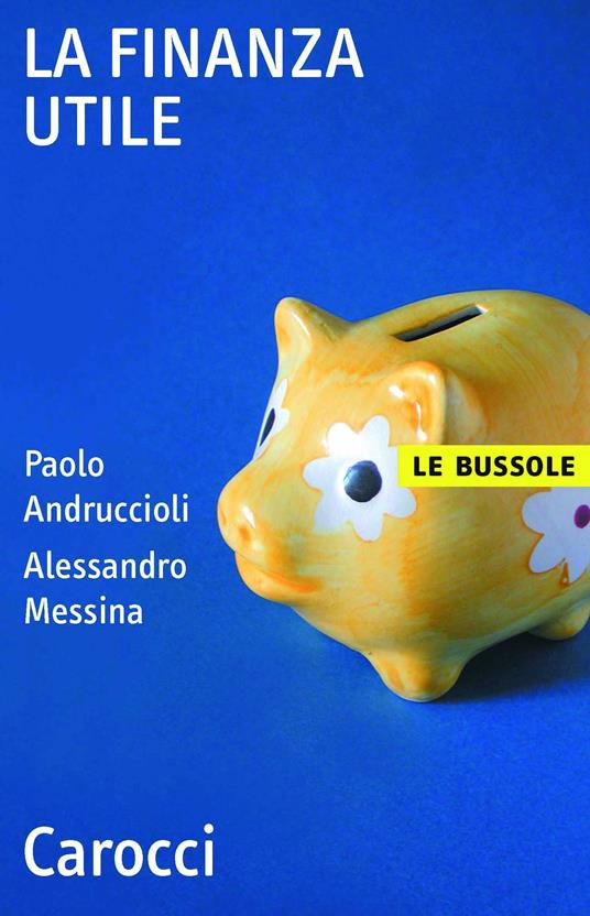 La finanza utile - Paolo Andruccioli,Alessandro Messina - ebook