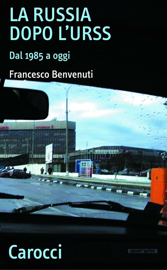 La Russia dopo l'Urss. Dal 1985 a oggi - Francesco Benvenuti - ebook