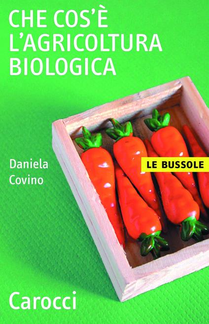 Che cos'è l'agricoltura biologica - Daniela Covino - ebook