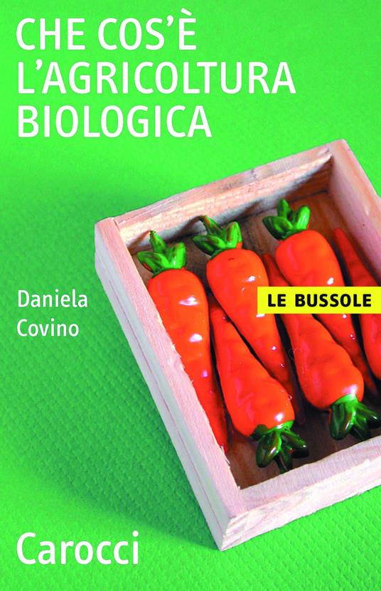 Che cos'è l'agricoltura biologica - Daniela Covino - ebook