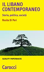 Il Libano contemporaneo. Storia, politica, società