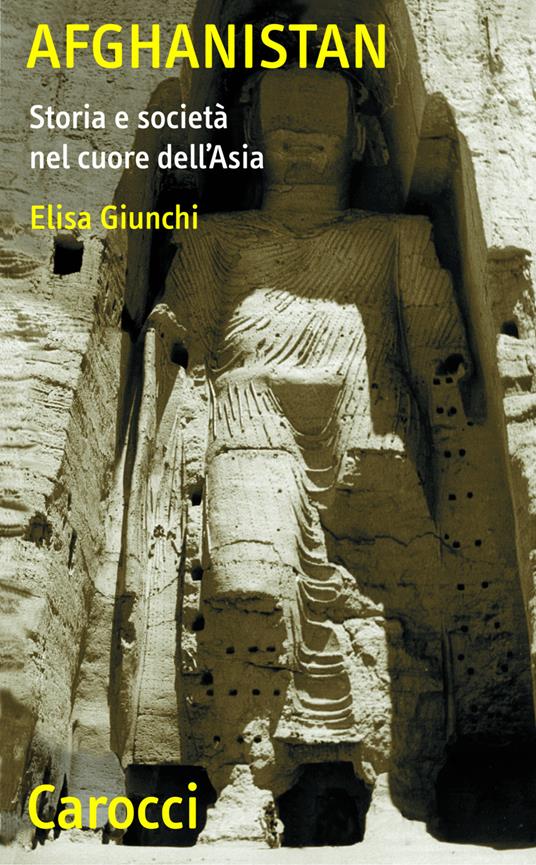 Afghanistan. Storia e società nel cuore dell'Asia - Elisa Giunchi - ebook