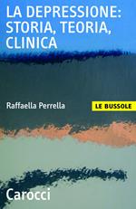 La depressione: storia, teoria, clinica