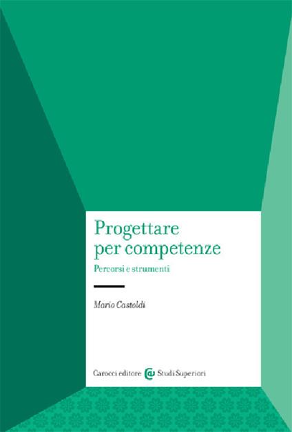 Progettare per competenze. Percorsi e strumenti - Mario Castoldi - copertina