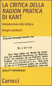 La critica della ragion pratica di Kant. Introduzione alla lettura - Sergio Landucci - copertina