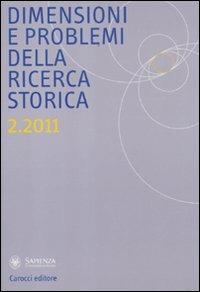 Dimensioni e problemi della ricerca storica. Rivista del Dipartimento di storia moderna e contemporanea dell'Università degli studi di Roma «La Sapienza» (2011). Vol. 2 - copertina