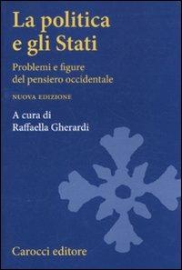 La politica e gli Stati. Problemi e figure del pensiero occidentale - copertina