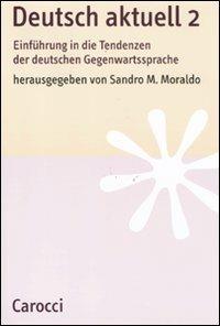 Deutsch aktuell. Einführung in die Tendenzen der deutschen Gegenwartssprache. Vol. 2 - copertina