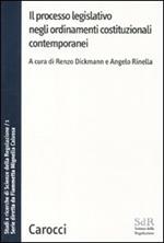 Il processo legislativo negli ordinamenti costituzionali contemporanei. Studi e ricerche di Scienze della regolazione. Vol. 1