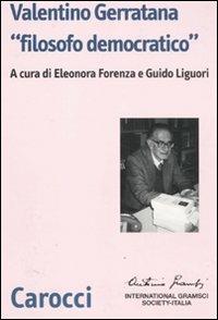 Valentino Gerratana «filosofo democratico» - copertina
