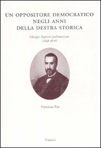 Un oppositore democratico negli anni della destra storica. Giorgio Asproni parlamentare (1848-1876) -  Francesca Pau - copertina