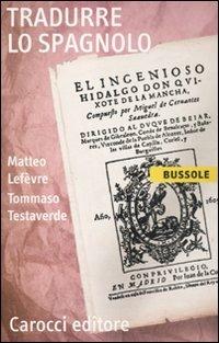 Tradurre lo spagnolo - Matteo Lefèvre,Tommaso Testaverde - copertina