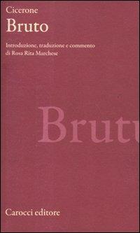 Bruto. Testo latino a fronte -  Marco Tullio Cicerone - copertina