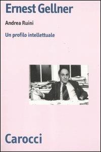 Ernest Gellner. Un profilo intellettuale - Andrea Ruini - copertina
