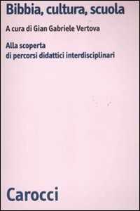 Libro Bibbia, cultura e scuola. Alla scoperta di percorsi didattici interdisciplinari 