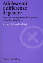 Adolescenti e differenze di genere. Pratiche e atteggiamenti dei giovani in Emilia-Romagna