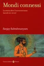 Mondi connessi. La storia oltre l'eurocentrismo (secoli XVI-XVIII)