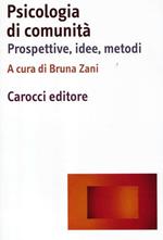 Psicologia di comunità. Prospettive, idee, metodi