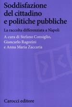 Soddisfazione del cittadino e politiche pubbliche. La raccolta differenziata a Napoli