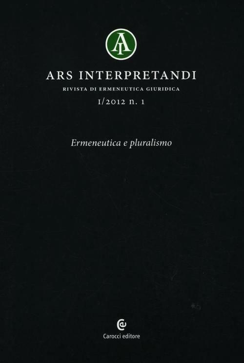 Ars interpretandi (2012). Vol. 1: Ermeneutica e pluralismo. - copertina