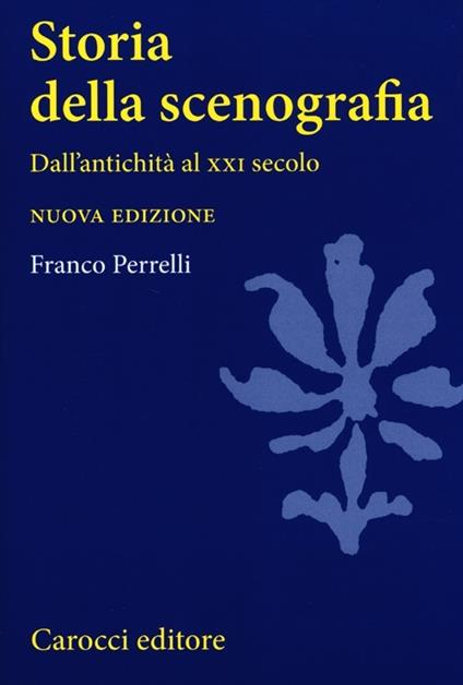 Storia della scenografia. Dall'antichità al XXI secolo - Franco Perrelli - copertina