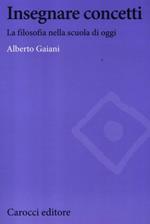 Insegnare concetti. La filosofia nella scuola di oggi