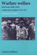 Warfare-welfare. Intervento dello Stato e diritti dei cittadini (1914-1918)