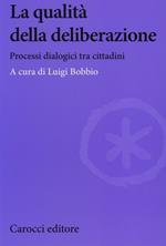 La qualità della deliberazione. Processi dialogici tra cittadini