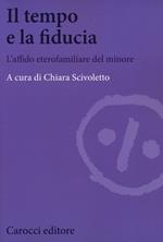 Il tempo e la fiducia. L'affido etero-familiare del minore