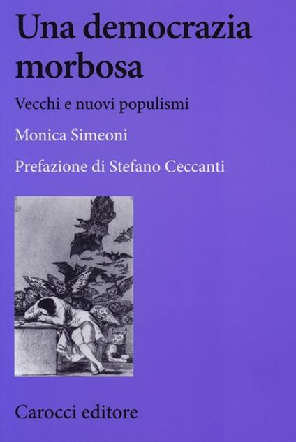 Una democrazia morbosa. Vecchi e nuovi populismi -  Monica Simeoni - copertina