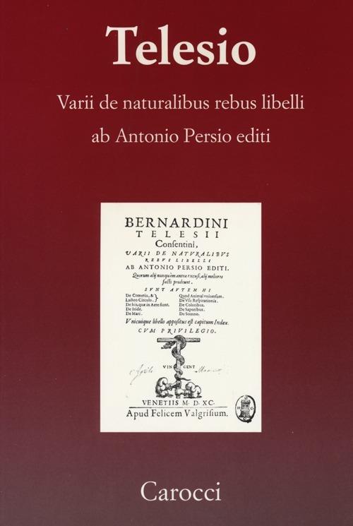 Varii de naturalibus rebus libelli (rist. anast. Venezia 1590) - Bernardino Telesio - copertina