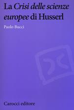 La «Crisi delle scienze europee» di Husserl