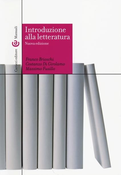 Introduzione alla letteratura - Franco Brioschi,Costanzo Di Girolamo,Massimo Fusillo - copertina