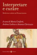 Interpretare e curare. Medicina e salute nel Rinascimento