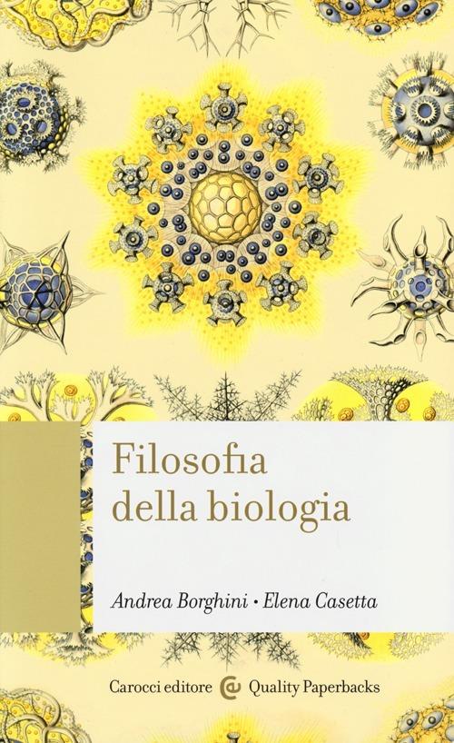 Filosofia della biologia - Andrea Borghini,Elena Casetta - copertina