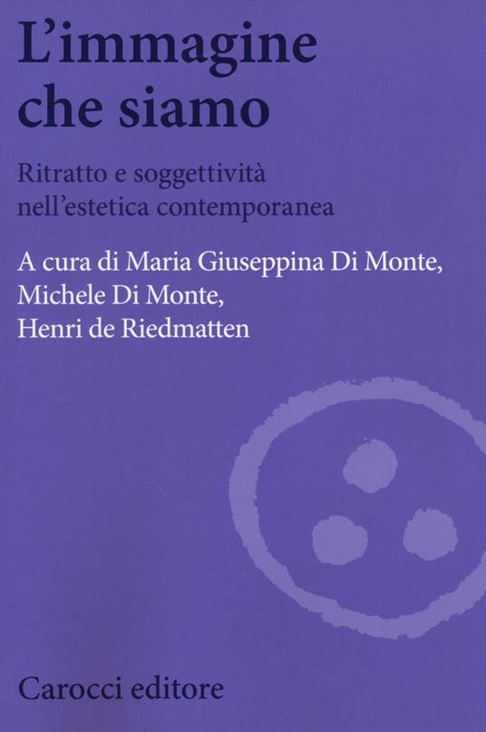 L'immagine che siamo. Ritratto e soggettività nell'estetica contemporanea - copertina