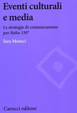 Eventi culturali e media. Le strategie di comunicazione per «Italia 150»