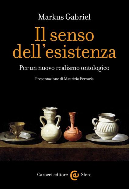 Il senso dell'esistenza. Per un nuovo realismo ontologico - Markus Gabriel,S. L. Maestrone - ebook