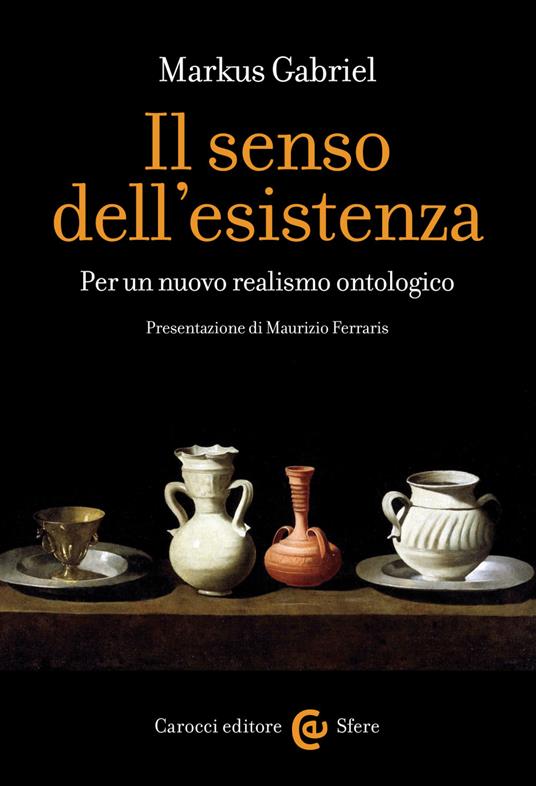 Il senso dell'esistenza. Per un nuovo realismo ontologico - Markus Gabriel,S. L. Maestrone - ebook