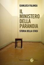 Il ministero della paranoia. Storia della Stasi