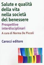 Salute e qualità della vita nella società del benessere. Prospettive interdisciplinari